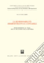 La responsabilità amministrativa e contabile. Introduzione al tema ad un decennio dalla riforma