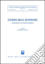 L'Europa delle autonomie. Le regioni e l'Unione Europea libro