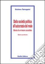 Dalla società politica all'autocrazia del male. Storia di un tesoro occultato libro