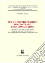 Per un diritto europeo dei contratti dei consumatori libro