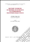 Recenti tendenze in materia di conflitti di attribuzione tra poteri dello Stato. Atti del Seminario (Siena, 24 maggio 2002) libro