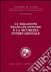 Le relazioni transatlantiche e la sicurezza internazionale libro