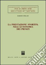 La prestazione sportiva nell'autonomia dei privati