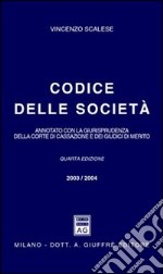 Codice delle società. Annotato con la giurisprudenza della Corte di Cassazione e dei giudici di merito libro