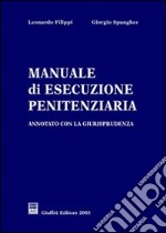 Manuale di esecuzione penitenziaria. Annotato con la giurisprudenza libro