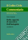 Della capacità di succedere. Dell'indegnità. Artt. 462-466 libro