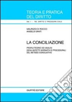 La conciliazione. Profili teorici ed analisi degli aspetti normativi e procedurali del metodo conciliativo