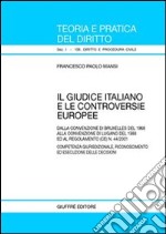 Il giudice italiano e le controversie europee. Dalla Convenzione di Bruxelles del 1968 alla Convenzione di Lugano del 1988 ed al regolamento (CE) n.44/2001...