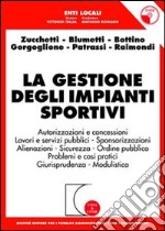 La gestione degli impianti sportivi. Con CD-Rom libro