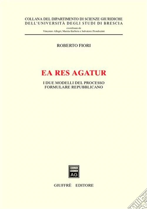 Ea res agatur. I due modelli del processo formulare repubblicano