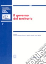 Il governo del territorio. Atti del 6° Convegno nazionale (Pescara, 29-30 novembre 2002) libro