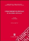 I procedimenti speciali in materia penale libro di Pisani M. (cur.)