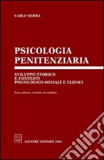 Psicologia penitenziaria. Sviluppo storico e contesti psicologico-sociali e clinici libro