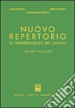 Nuovo repertorio di giurisprudenza del lavoro (luglio 2002-giugno 2003) libro