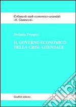 Il governo economico della crisi aziendale