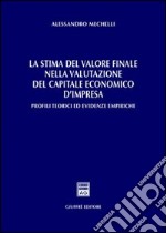 La stima del valore finale nella valutazione del capitale economico d'impresa. Profili teorici ed evidenze empiriche libro