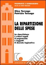 La ripartizione delle spese. La ripartizione, i criteri legali, il pagamento, i soggetti, il decreto ingiuntivo