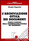 L'archiviazione ottica dei documenti. Profili giuridici della conservazione digitale dei documenti libro