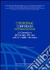 Cybercrime. Conferenza internazionale. La Convenzione del Consiglio d'Europa sulla criminalità informatica libro