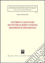 Contributo allo studio dei fattori giuridici e politici dell'ordine internazionale