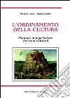 L'ordinamento della cultura. Manuale di legislazione dei beni culturali libro