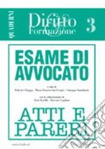 Esame di avvocato. Atti e pareri libro