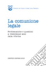 La comunione legale. Problematiche e questioni a venticinque anni dalla riforma. Atti del Convegno (Cagliari, 19-20 gennaio 2001) libro