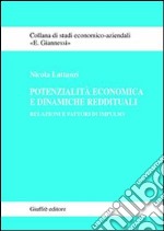 Potenzialità economica e dinamiche reddituali. Relazioni e fattori di impulso libro