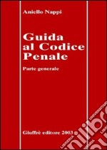 Guida al Codice penale. Parte generale libro