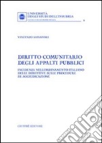 Diritto comunitario degli appalti pubblici. Incidenza nell'ordinamento italiano delle direttive sulle procedure di aggiudicazione