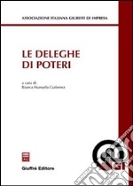 Le deleghe di poteri. Contributi libro