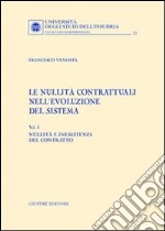 Le nullità contrattuali nell'evoluzione del sistema. Vol. 1: Nullità e inesistenza del contratto