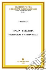 Italia-Svizzera. Cooperazione in materia penale libro