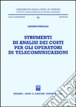 Strumenti di analisi dei costi per gli operatori di telecomunicazioni libro