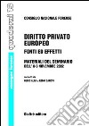 Diritto privato europeo. Fonti ed effetti. Materiali del Seminario (8-9 novembre 2002) libro