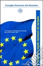 Il notaio tra regole nazionali ed europee. 40° Congresso nazionale del notariato (Bari, 26-29 ottobre 2003) libro