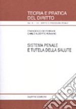 Sistema penale e tutela della salute libro