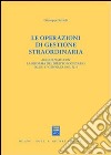 Le operazioni di gestione straordinaria. Aggiornato con la riforma del diritto societario D.Lgs. 17 gennaio 2003, n.6 libro