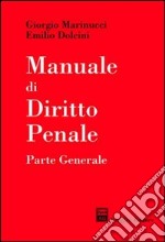 Manuale di diritto penale. Parte generale libro