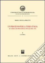 Un processo per la terza Italia. Il codice di procedura penale del 1913. Vol. 1: L'attesa libro