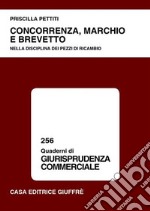 Concorrenza, marchio e brevetto. Nella disciplina dei pezzi di ricambio