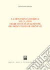 La disciplina giuridica sulla crisi delle società di gestione dei mercati regolamentati libro di Ciraolo Francesco