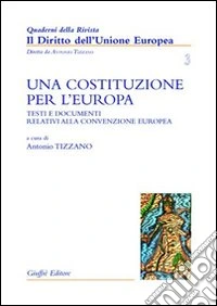 Una costituzione per l'Europa. Testi e documenti relativi alla Convenzione europea