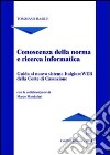 Conoscenza della norma e ricerca informatica. Guida al nuovo sistema Italgiure WEB della Corte di Cassazione libro