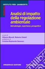 Analisi di impatto della regolazione ambientale. Metodologie, esperienze, prospettive libro