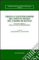 Critica e giustificazione del diritto penale nel cambio di secolo. L'analisi critica della scuola di Francoforte. Atti del Convegno (Toledo, 13-15 aprile 2000) libro