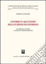 Contributo allo studio della funzione di controllo. Controlli interni e attività amministrativa