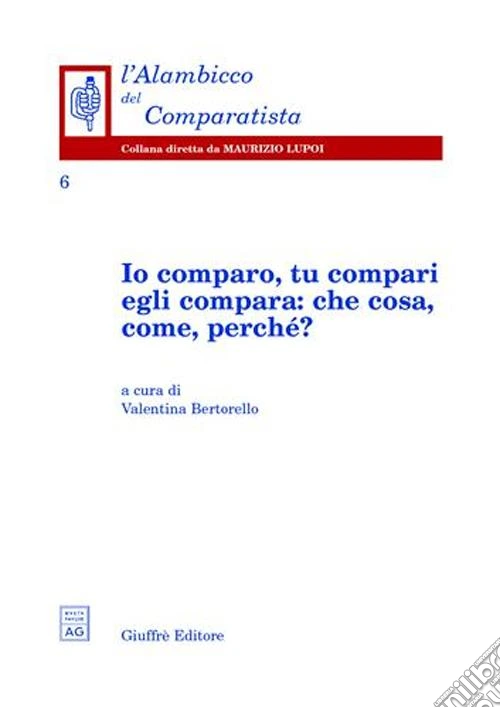 Io comparo, tu compari, egli compara: che cosa, come, perché?