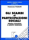 Gli scambi di partecipazioni sociali. Profili civilistici e aspetti tributari libro di Pedrotti Francesco