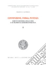 Convenzione, forma, potenza. Scritti di storia delle idee e di filosofia giuridico-politica